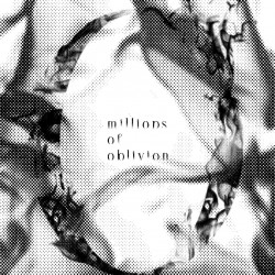 millions of oblivion