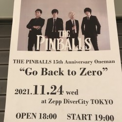 THE PINBALLS 15th Anniversary Oneman “Go Back to Zero” Zepp DiverCity 2021.11.24